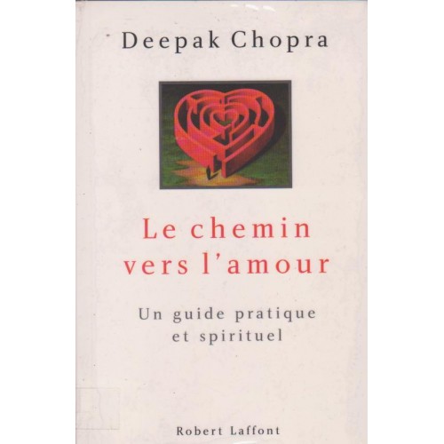 Le chemin vers l'amour Deepak Chopra